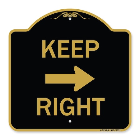 Signmission Designer Series Keep Right Right Arrow, Black & Gold Aluminum Sign, 18" x 18", BG-1818-23891 A-DES-BG-1818-23891